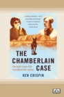 Image for The Chamberlain Case : The Legal Saga that Transfixed the Nation