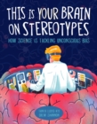 Image for This Is Your Brain On Stereotypes : How Science is Tackling Unconscious Bias