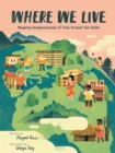 Image for Where we live  : mapping neighborhoods of kids around the globe