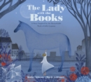 Image for The lady with the books  : a story inspired by the remarkable work of Jella Lepman