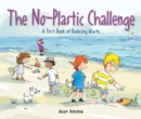 Image for Join The No-plastic Challenge! : A First Book of Reducing Waste