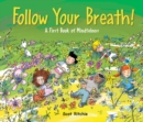 Image for Folow your breath!  : a first book of mindfulness