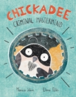 Image for Chickadee  : criminal mastermind