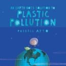 Image for An earth-bot&#39;s solution to plastic pollution