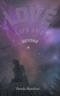 Image for Love, Life and Beyond