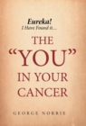 Image for Eureka! I have found it...the &quot;YOU&quot; in Your Cancer
