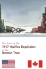 Image for The Story of the 1917 Halifax Explosion and the Boston Tree