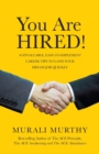 Image for You Are HIRED! : 40 Invaluable, Easy-to-Implement Career Tips to Land Your Dream Job Quickly