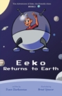 Image for Eeko Returns to Earth : The Adventures of Eeko, the Friendly Alien