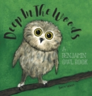 Image for Deep In The Woods : A Benjamin Owl Book
