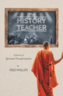 Image for The History Teacher : A Journey of Spiritual Transformation