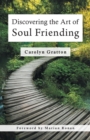 Image for Discovering the Art of Soul Friending