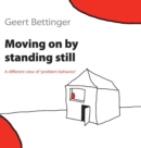 Image for Moving on by Standing Still : A Different View of &#39;Problem Behavior&#39;