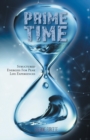 Image for Prime Time : Structured Energies For Peak Life Experiences