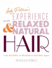 Image for Lady Patricia&#39;s Experience with Relaxed and Natural Hair : From Natural to Relaxed to Natural again
