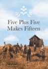 Image for Five Plus Five Makes Fifteen