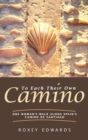 Image for To Each Their Own Camino : One Woman&#39;s Walk Along Spain&#39;s Camino de Santiago