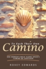 Image for To Each Their Own Camino : One Woman&#39;s Walk Along Spain&#39;s Camino de Santiago
