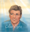 Image for Daddy&#39;s Blue Eyes