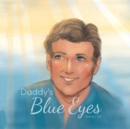 Image for Daddy&#39;s Blue Eyes