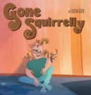Image for Gone Squirrelly