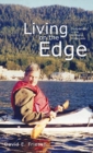 Image for Living on the Edge : Explorations in the Northern Wilderness