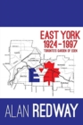 Image for East York 1924-1997 : Toronto&#39;s Garden of Eden