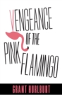 Image for Vengeance of the Pink Flamingo