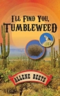Image for I&#39;ll Find You Tumbleweed : A Collection Of Four Short Stories