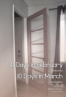 Image for 10 Days in February... Limitations &amp; 10 Days in March... Possibilities : A Memoir
