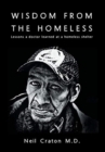 Image for Wisdom From the Homeless : Lessons a Doctor Learned at a Homeless Shelter