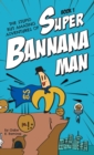 Image for The Stupid But Amazing Adventures Of Super Bannana Man