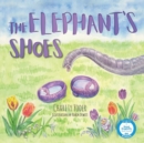 Image for The Elephant&#39;s Shoes