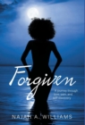 Image for Forgiven : A Journey Through Love, Pain, and Self-Discovery