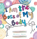 Image for I Am the Boss of My Body