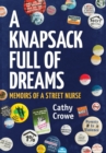 Image for A Knapsack Full of Dreams : Memoirs of a Street Nurse