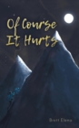 Image for Of Course It Hurts