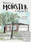 Image for There&#39;s a Monster in My House : A book about children&#39;s human rights