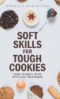 Image for Soft Skills for Tough Cookies