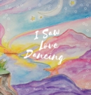Image for I Saw Love Dancing