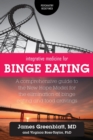 Image for Integrative Medicine for Binge Eating : A Comprehensive Guide to the New Hope Model for the Elimination of Binge Eating and Food Cravings