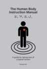 Image for The Human Body Instruction Manual : A Guide for Taking Care of a Typical Human