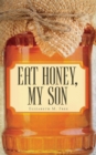 Image for Eat Honey, My Son