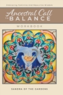 Image for Ancestral Call To Balance Workbook : Embracing Feminine And Masculine Wisdom