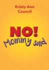 Image for No! Mommy Said