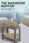 Image for The Mailroom Mentor : Three Timeless Principles for Career Success