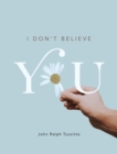 Image for I Don&#39;t Believe You
