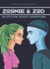 Image for Zoomie &amp; Zod : An Option-Based Adventure