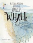 Image for Watchful Wishing Whirling Wanda&#39;s Whale Pleas!