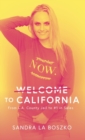 Image for Welcome to California : From L.A. County Jail to #1 in Sales